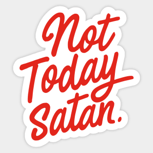 Not Today, Satan Sticker